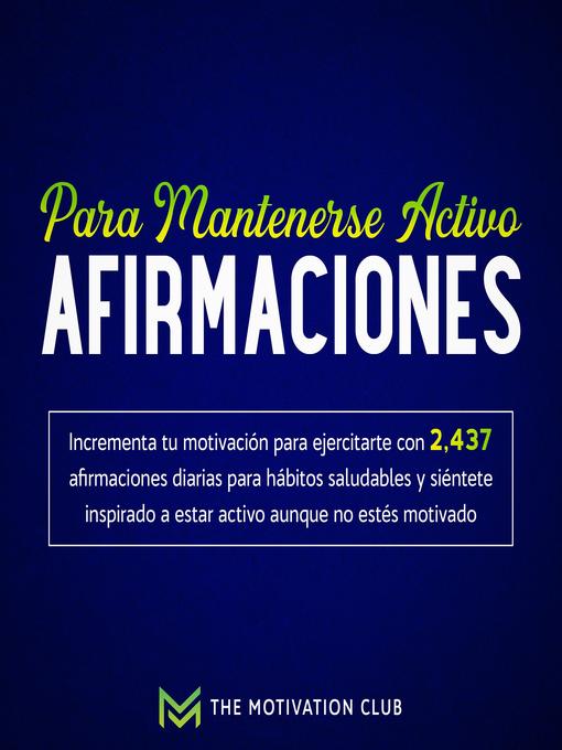 Title details for Afirmaciones para mantenerse activo by The Motivation Club - Available